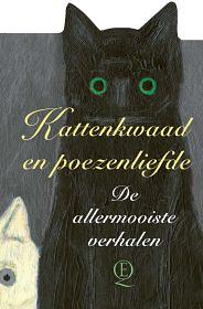 Kattenkwaad en poezenliefde: De allermooiste verhalen by Manon Uphoff, Rascha Peper, Remco Campert, Sylvia Witteman, Annie M.G. Schmidt, Rudy Kousbroek, Mensje van Keulen, Willem Frederik Hermans, Merijn de Boer