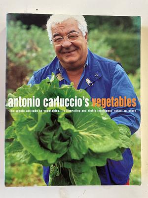 Antonio Carluccio's Vegetables by Antonio Carluccio