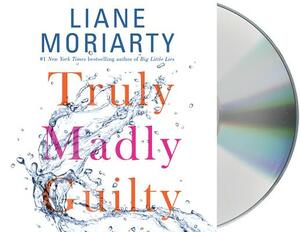 Truly Madly Guilty by Liane Moriarty