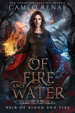 Of Fire and Water by Cameo Renae