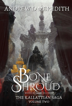 Bone Shroud by Andrew D. Meredith