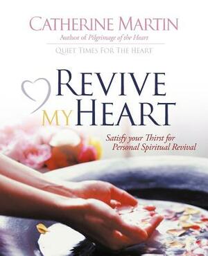 Revive My Heart by Catherine Martin