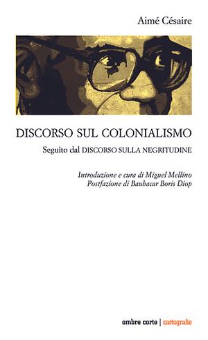 Discorso sul colonialismo by Aimé Césaire