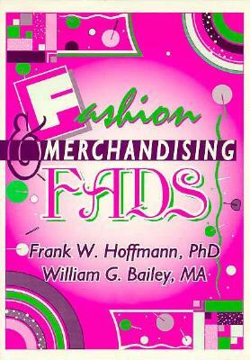 Fashion & Merchandising Fads by Frank Hoffmann, Beulah B. Ramirez