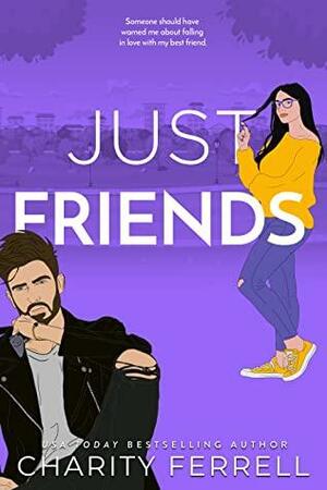 Just Friends by Charity Ferrell