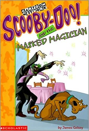 Scooby-Doo! and the Masked Magician by James Gelsey