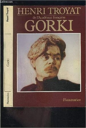 Gorki by Henri Troyat