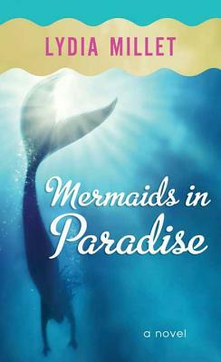 Mermaids in Paradise by Lydia Millet, Lawrence Lindner