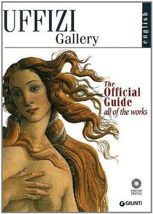 Uffizi Gallery: The Official Guide by Gloria Fossi