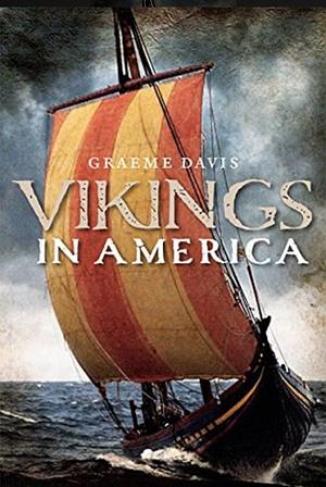 Vikings in America by Graeme Davis