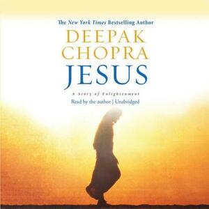 Jesus: A Story of Enlightenment by Deepak Chopra