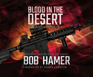 Blood in the Desert: A Josh Stuart Thriller by Bob Hamer