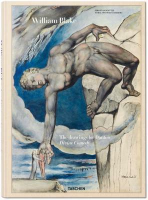 William Blake: The drawings for Dante's Divine Comedy by Sebastian Schütze, Maria Antonietta Terzoli