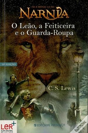 As Crónicas de Narnia: O Leão, a Feiticeira e o Guarda-roupa by C.S. Lewis