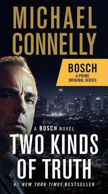 Two Kinds of Truth: A Bosch Novel by Michael Connelly