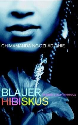 Blauer Hibiskus by Chimamanda Ngozi Adichie