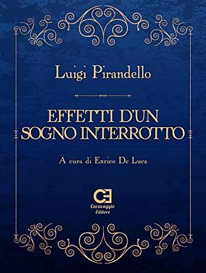 Effetti d'un sogno interrotto by Luigi Pirandello