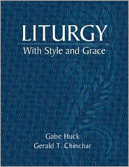 Liturgy With Style and Grace by Gabe Huck