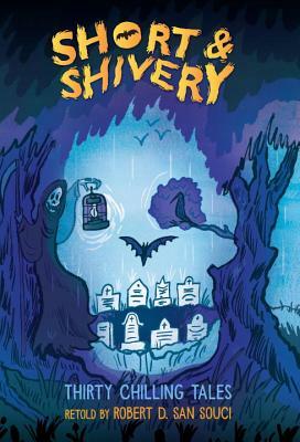 Short & Shivery: Thirty Chilling Tales by Robert D. San Souci