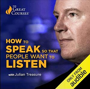 How to Speak so that People Want to Listen by Julian Treasure