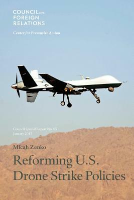 Reforming U.S. Drone Strike Policies by Micah Zenko