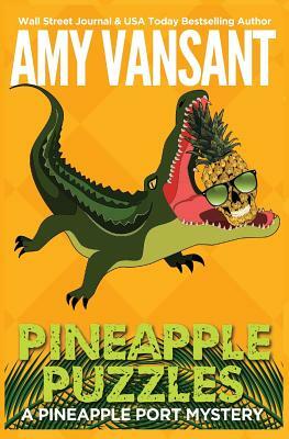 Pineapple Puzzles: A Pineapple Port Mystery: Book Three by Amy Vansant