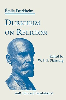 Durkheim on Religion by Émile Durkheim, W.S.F. Pickering