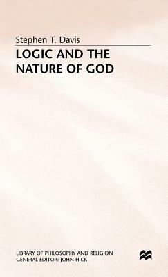 Logic and the Nature of God by Stephen T. Davis