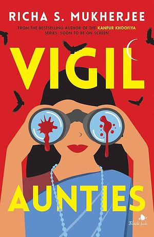 Vigil Aunties  by Richa S. Mukherjee