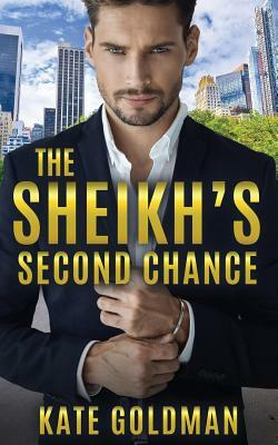 The Sheikh's Second Chance by Kate Goldman
