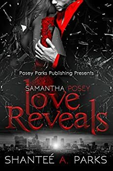 Samantha Posey: Love Reveals by Posey Parks, Shantee' A. Parks (Posey Parks)