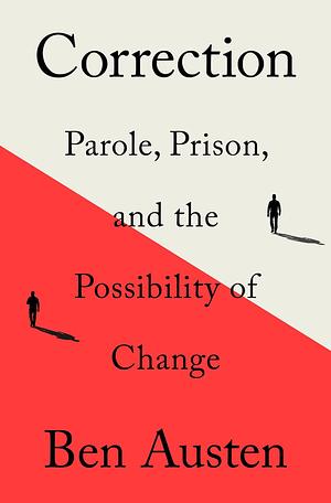 Correction: Parole and American Justice by Ben Austen