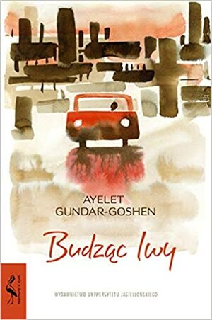 Budząc lwy by Ayelet Gundar-Goshen