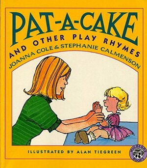 Pat-a-Cake by Joanna Cole, Alan Tiegreen, Stephanie Calmenson