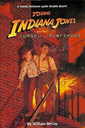 Young Indiana Jones and the Curse of the Ruby Cross by William McCay
