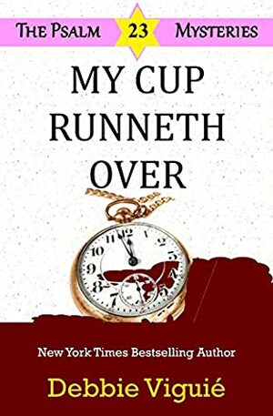 My Cup Runneth Over by Debbie Viguié