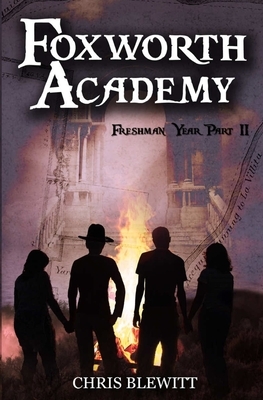 Foxworth Academy: Freshman Year Part II by Chris Blewitt