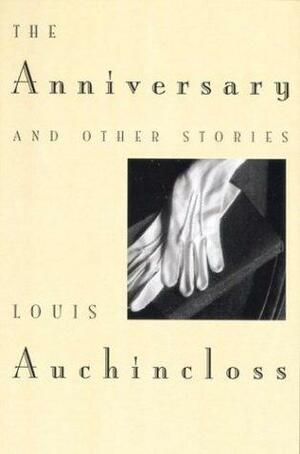 The Anniversary and Other Stories by Louis Auchincloss