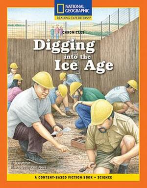 Content-Based Chapter Books Fiction (Science: Chronicles): Digging Into the Ice Age by National Geographic Learning