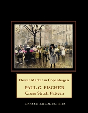 Flower Market in Copenhagen: Paul G. Fischer Cross Stitch Pattern by Cross Stitch Collectibles, Kathleen George