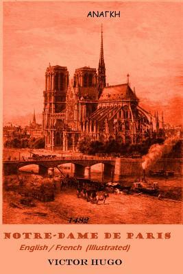 NOTRE-DAME DE PARIS. 1482 (English / French - Illustrated) by Victor Hugo