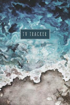 TV Tracker: Television Episode Logbook by Abigail Sullivan