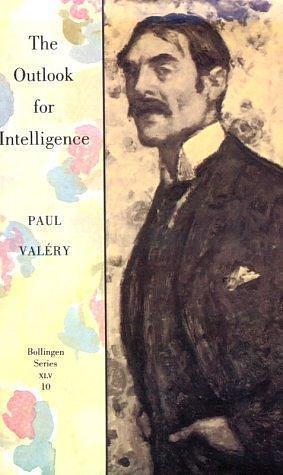 The Outlook for Intelligence by Paul Valéry, Jackson Mathews