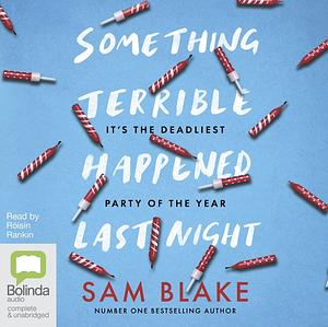 Something Terrible Happened Last Night by Sam Blake