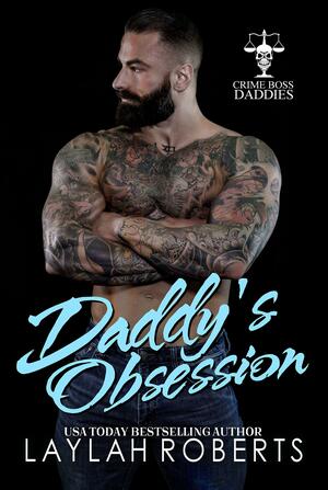 Daddy's Obsession by Laylah Roberts