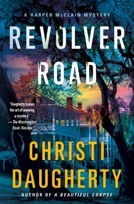 Revolver Road: A Harper McClain Mystery by Christi Daugherty
