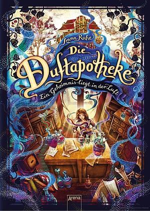 Die Duftapotheke - ein Geheimnis liegt in der Luft by Anna Ruhe