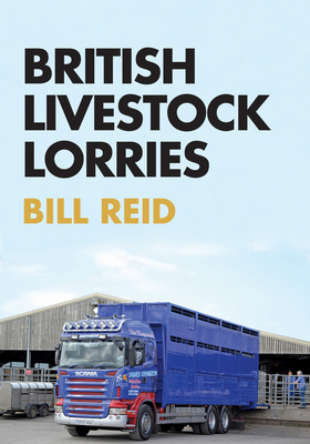 British Livestock Lorries by Bill Reid