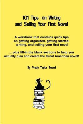 101 Tips on Writing and Selling Your First Novel by Prudy Taylor Board