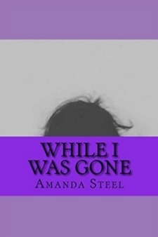 While I Was Gone by Amanda Steel